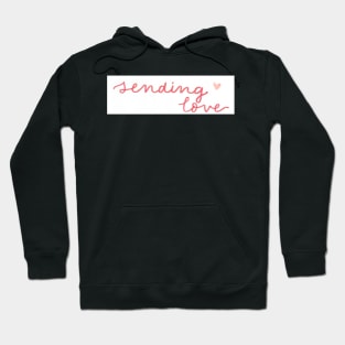 sending love Hoodie